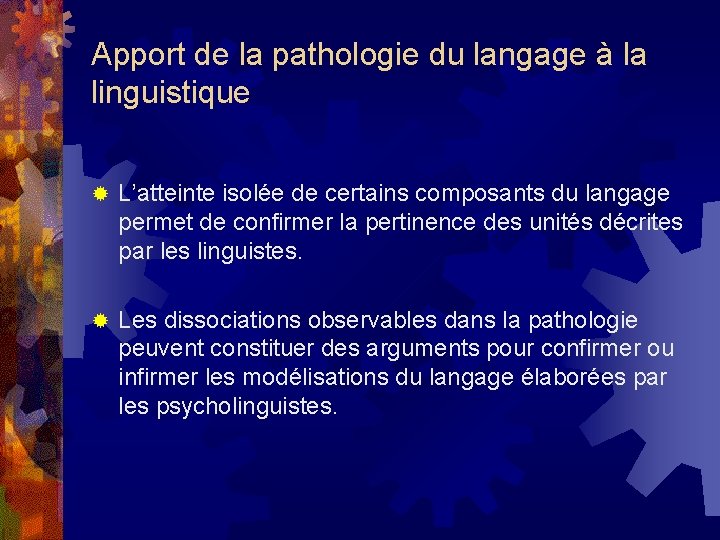Apport de la pathologie du langage à la linguistique ® L’atteinte isolée de certains