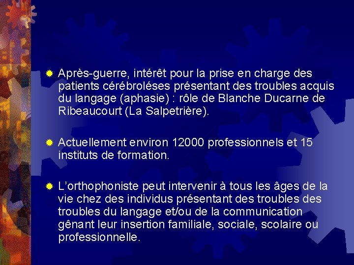 ® Après-guerre, intérêt pour la prise en charge des patients cérébroléses présentant des troubles