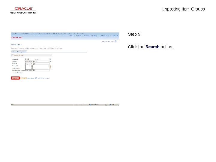 Unposting Item Groups Step 9 Click the Search button. 