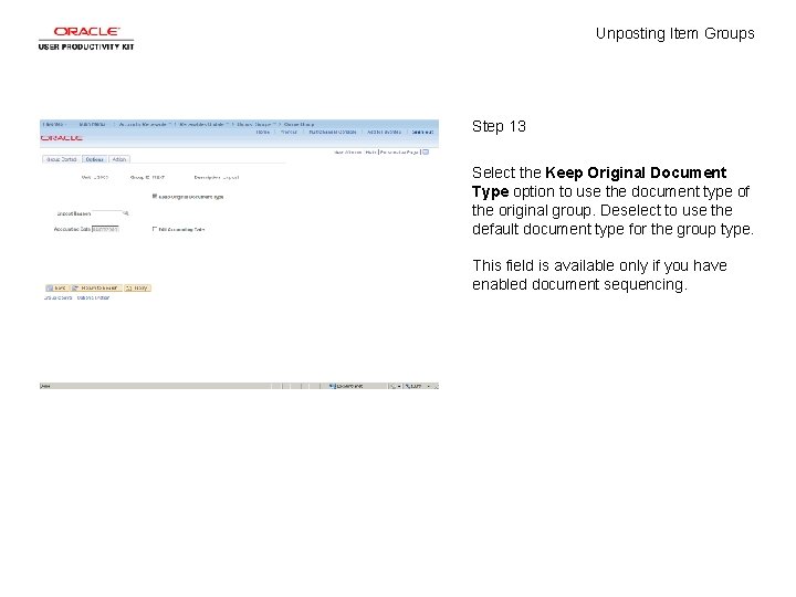 Unposting Item Groups Step 13 Select the Keep Original Document Type option to use