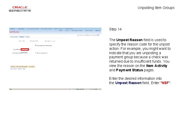Unposting Item Groups Step 14 The Unpost Reason field is used to specify the