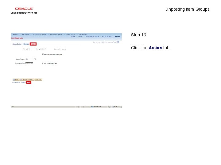 Unposting Item Groups Step 16 Click the Action tab. 