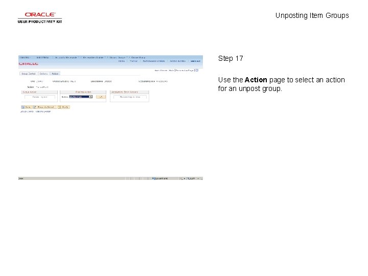 Unposting Item Groups Step 17 Use the Action page to select an action for