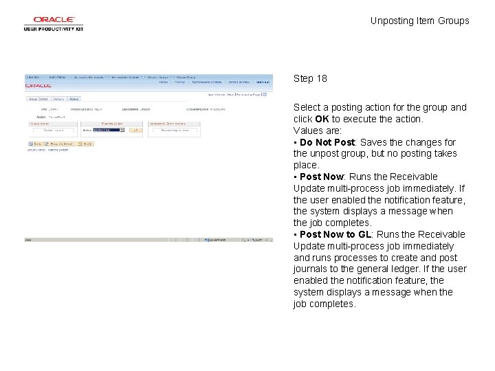 Unposting Item Groups Step 18 Select a posting action for the group and click