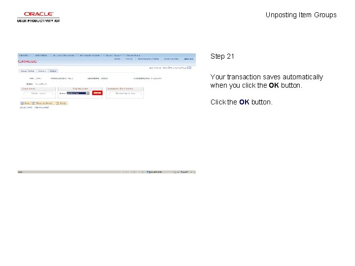Unposting Item Groups Step 21 Your transaction saves automatically when you click the OK