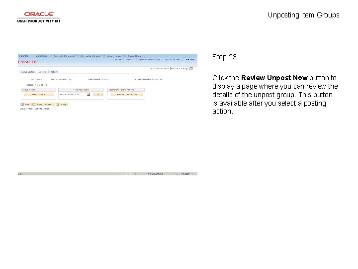 Unposting Item Groups Step 23 Click the Review Unpost Now button to display a