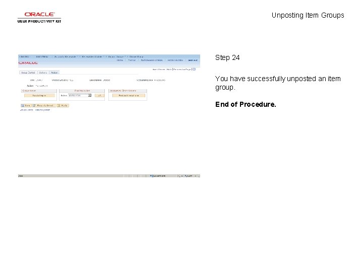 Unposting Item Groups Step 24 You have successfully unposted an item group. End of
