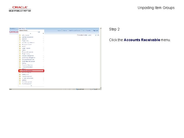 Unposting Item Groups Step 2 Click the Accounts Receivable menu. 