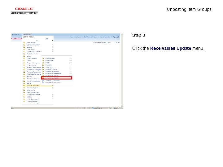 Unposting Item Groups Step 3 Click the Receivables Update menu. 