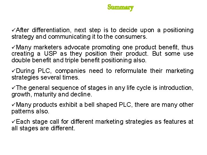 Summary üAfter differentiation, next step is to decide upon a positioning strategy and communicating Summary üAfter differentiation, next step is to decide upon a positioning strategy and communicating