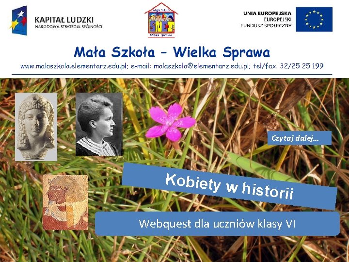 Czytaj dalej… Kobiety w historii Webquest dla uczniów klasy VI 