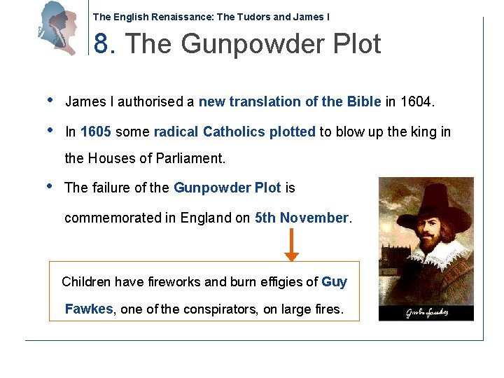 The English Renaissance: The Tudors and James I 8. The Gunpowder Plot • James