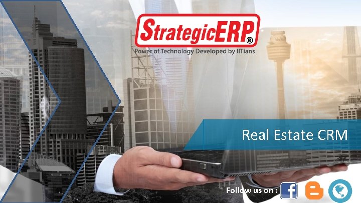  Real Estate CRM Follow us on : 