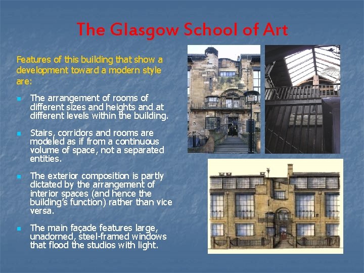 The Glasgow School of Art Features of this building that show a development toward