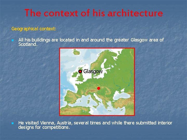 The context of his architecture Geographical context: n All his buildings are located in