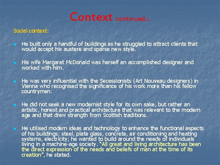 Context continued… Social context: n He built only a handful of buildings as he