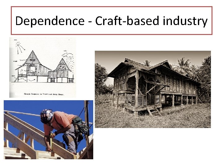 Dependence - Craft-based industry 