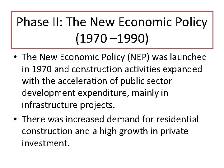 Phase II: The New Economic Policy (1970 – 1990) • The New Economic Policy