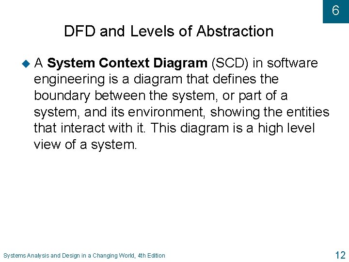 6 DFD and Levels of Abstraction u. A System Context Diagram (SCD) in software