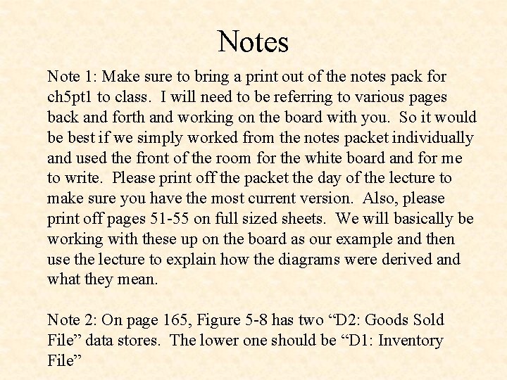 Notes Note 1: Make sure to bring a print out of the notes pack