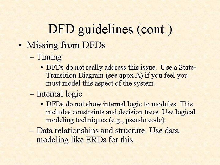 DFD guidelines (cont. ) • Missing from DFDs – Timing • DFDs do not