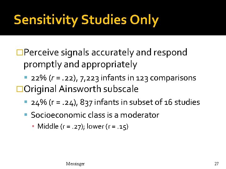 Sensitivity Studies Only �Perceive signals accurately and respond promptly and appropriately 22% (r =. Sensitivity Studies Only �Perceive signals accurately and respond promptly and appropriately 22% (r =.