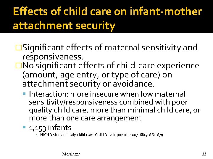 Effects of child care on infant-mother attachment security �Significant effects of maternal sensitivity and Effects of child care on infant-mother attachment security �Significant effects of maternal sensitivity and