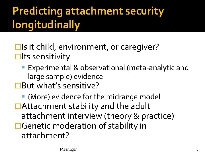 Predicting attachment security longitudinally �Is it child, environment, or caregiver? �Its sensitivity Experimental & Predicting attachment security longitudinally �Is it child, environment, or caregiver? �Its sensitivity Experimental &