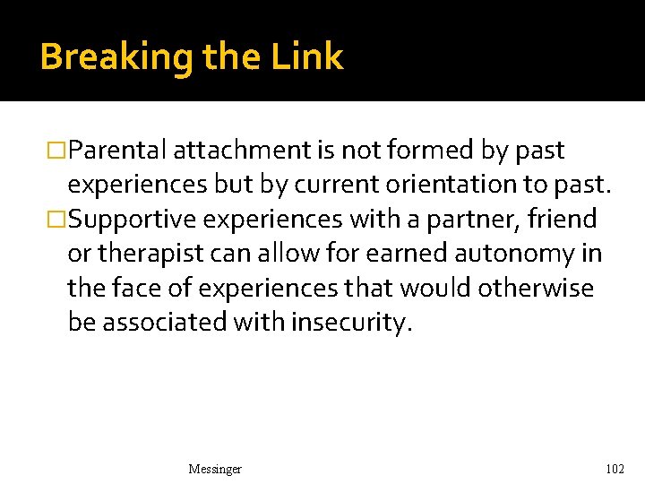 Breaking the Link �Parental attachment is not formed by past experiences but by current Breaking the Link �Parental attachment is not formed by past experiences but by current