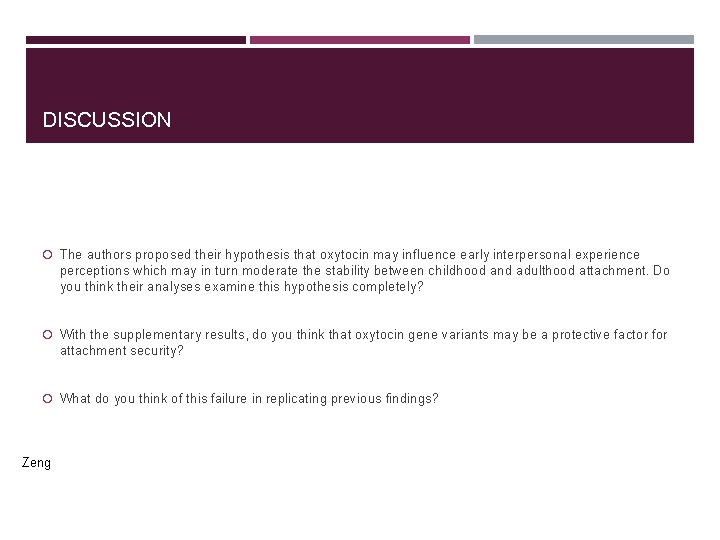 DISCUSSION The authors proposed their hypothesis that oxytocin may influence early interpersonal experience perceptions DISCUSSION The authors proposed their hypothesis that oxytocin may influence early interpersonal experience perceptions