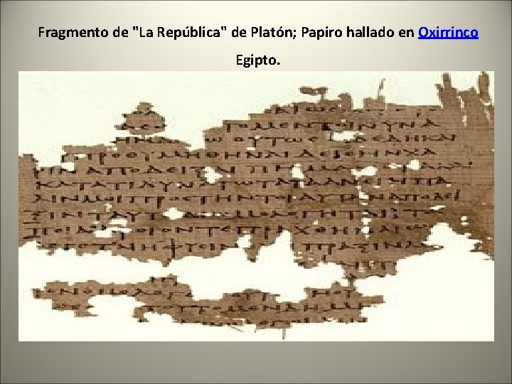 Fragmento de "La República" de Platón; Papiro hallado en Oxirrinco Egipto. 