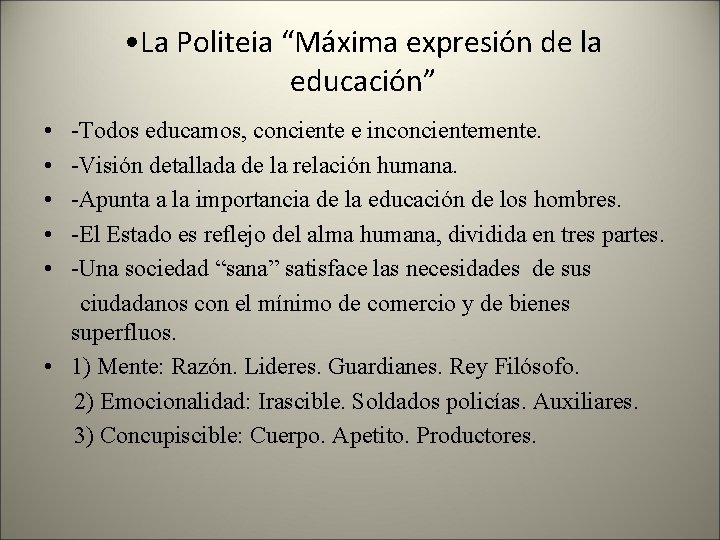  • La Politeia “Máxima expresión de la educación” • • • -Todos educamos,