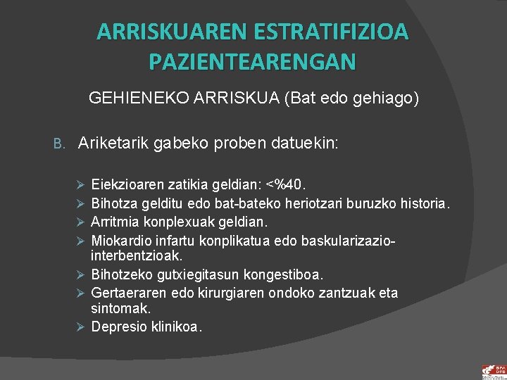 ARRISKUAREN ESTRATIFIZIOA PAZIENTEARENGAN GEHIENEKO ARRISKUA (Bat edo gehiago) B. Ariketarik gabeko proben datuekin: Eiekzioaren