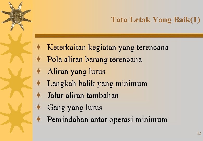 Tata Letak Yang Baik(1) ¬ ¬ ¬ ¬ Keterkaitan kegiatan yang terencana Pola aliran