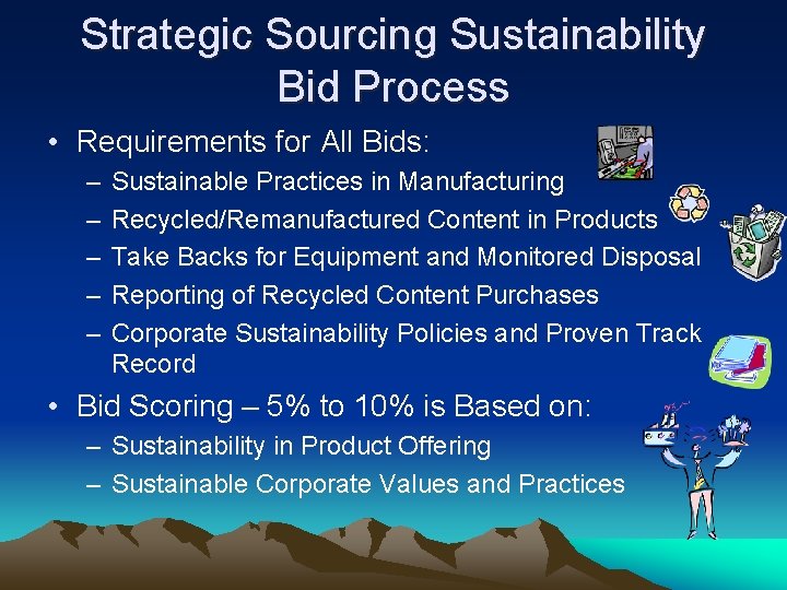 Strategic Sourcing Sustainability Bid Process • Requirements for All Bids: – – – Sustainable