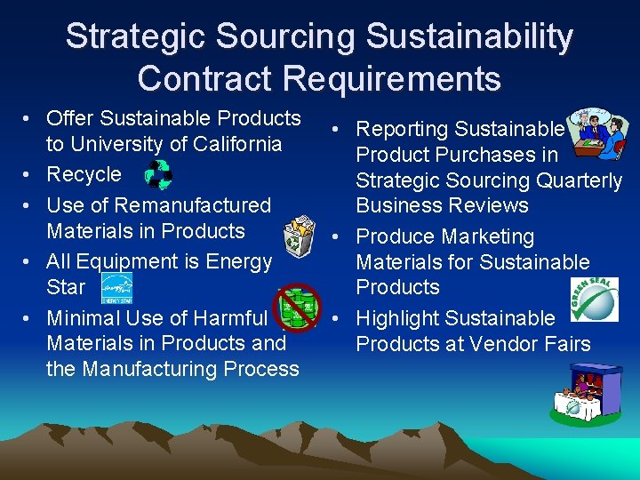 Strategic Sourcing Sustainability Contract Requirements • Offer Sustainable Products to University of California •
