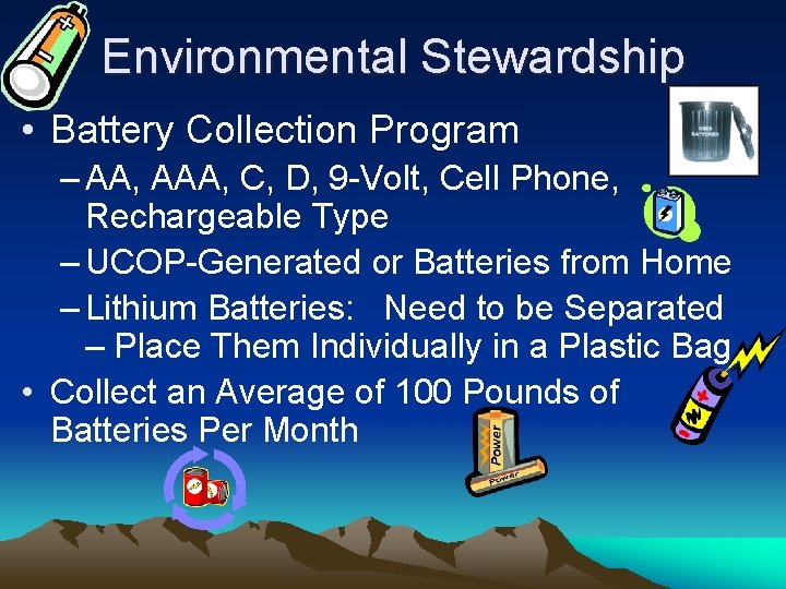 Environmental Stewardship • Battery Collection Program – AA, AAA, C, D, 9 -Volt, Cell