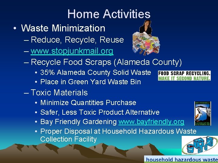 Home Activities • Waste Minimization – Reduce, Recycle, Reuse – www. stopjunkmail. org –