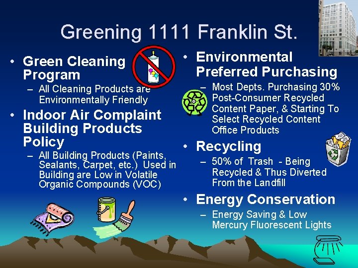 Greening 1111 Franklin St. • Green Cleaning Program – All Cleaning Products are Environmentally