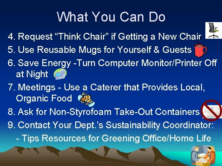 What You Can Do 4. Request “Think Chair” if Getting a New Chair 5.