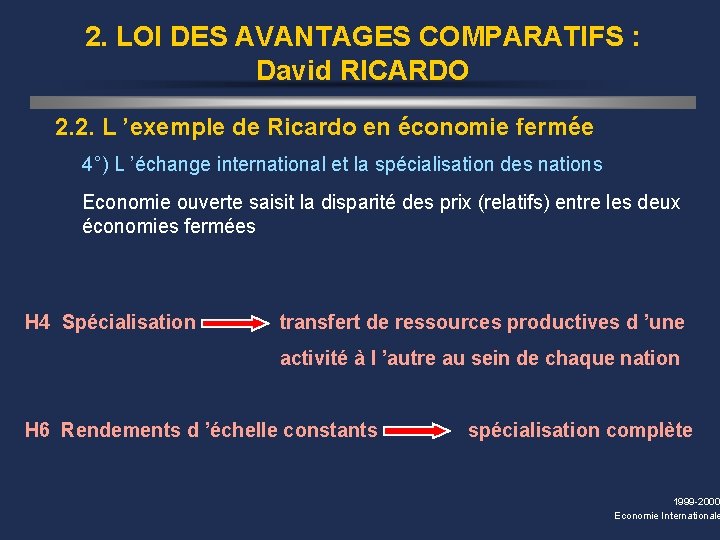2. LOI DES AVANTAGES COMPARATIFS : David RICARDO 2. 2. L ’exemple de Ricardo