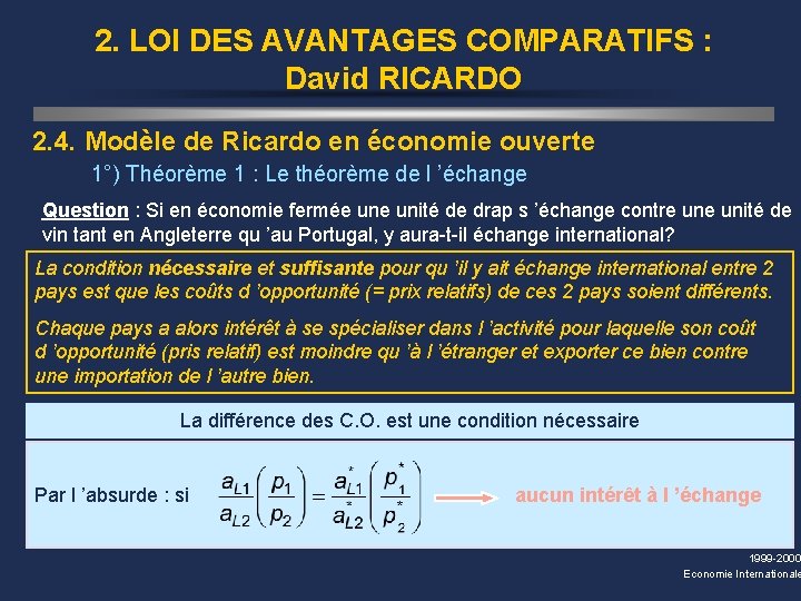 2. LOI DES AVANTAGES COMPARATIFS : David RICARDO 2. 4. Modèle de Ricardo en