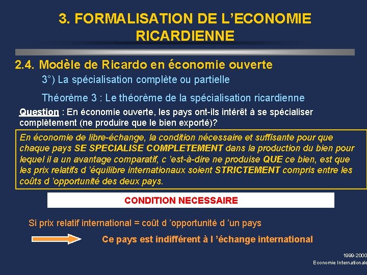 3. FORMALISATION DE L’ECONOMIE RICARDIENNE 2. 4. Modèle de Ricardo en économie ouverte 3°)