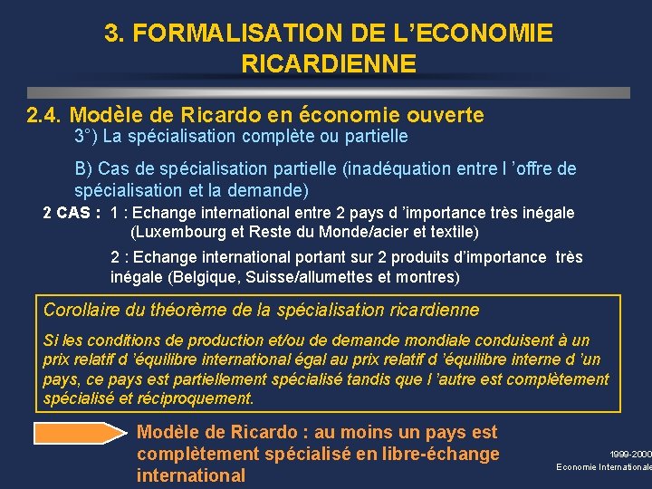 3. FORMALISATION DE L’ECONOMIE RICARDIENNE 2. 4. Modèle de Ricardo en économie ouverte 3°)