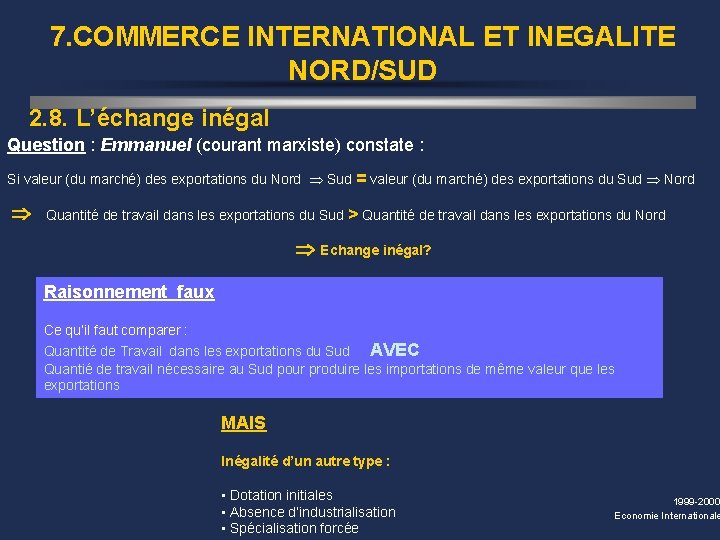 7. COMMERCE INTERNATIONAL ET INEGALITE NORD/SUD 2. 8. L’échange inégal Question : Emmanuel (courant
