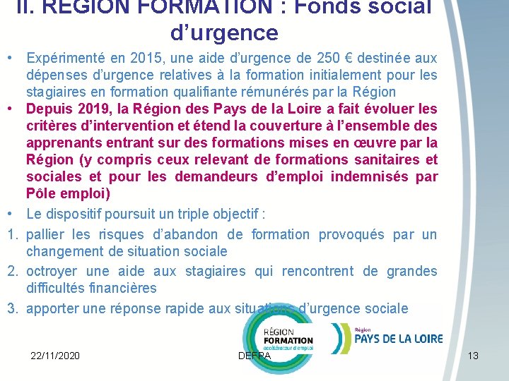 II. RÉGION FORMATION : Fonds social d’urgence • Expérimenté en 2015, une aide d’urgence