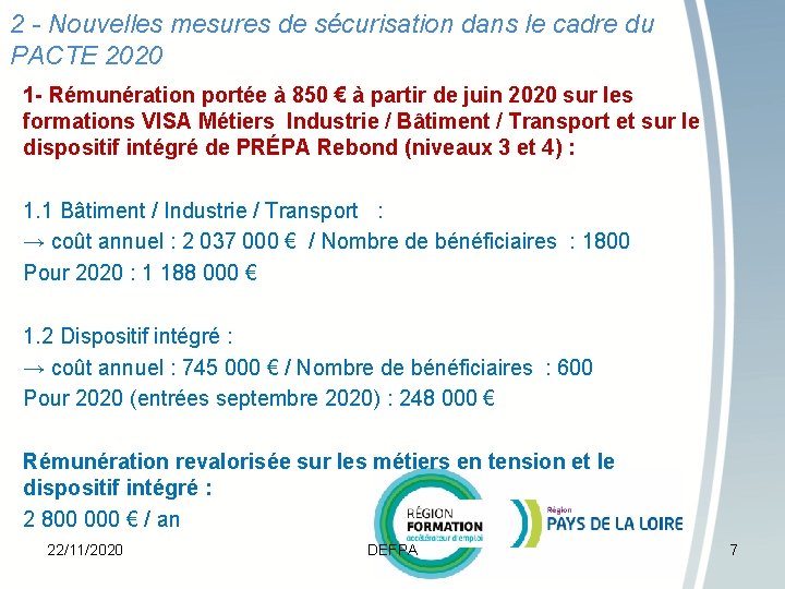 2 - Nouvelles mesures de sécurisation dans le cadre du PACTE 2020 1 -