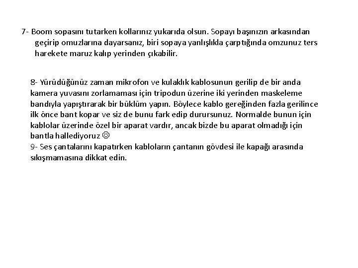 7 - Boom sopasını tutarken kollarınız yukarıda olsun. Sopayı başınızın arkasından geçirip omuzlarına dayarsanız,