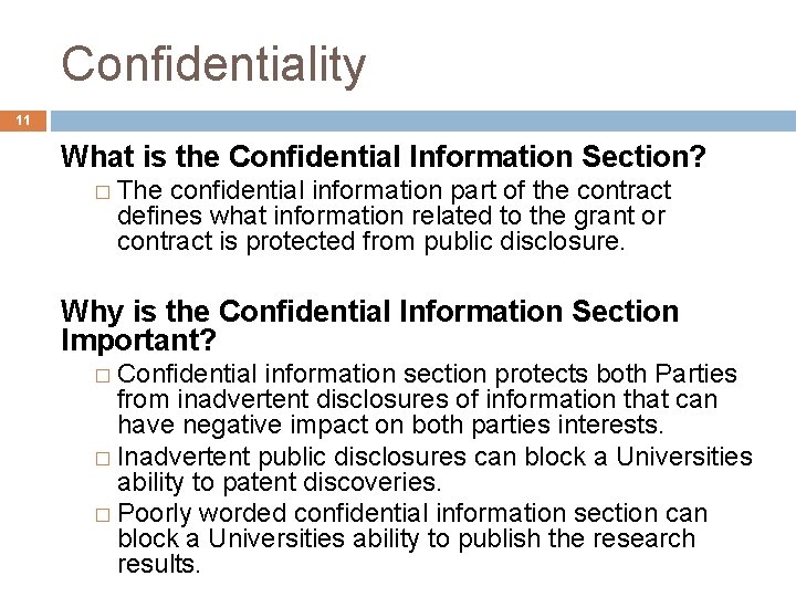 Confidentiality 11 What is the Confidential Information Section? � The confidential information part of