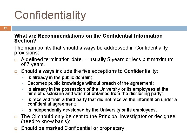 Confidentiality 12 What are Recommendations on the Confidential Information Section? The main points that